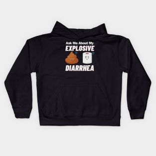 Ask Me About My Explosive Diarrhea Kids Hoodie